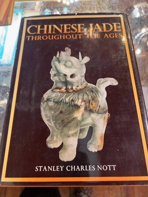 Chinese jade throughout the ages Stanley Charles Nott