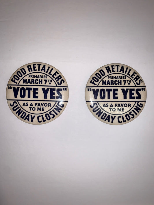 2 Vintage "Vote Yes" Food Retailers Primaries 4" Pinback