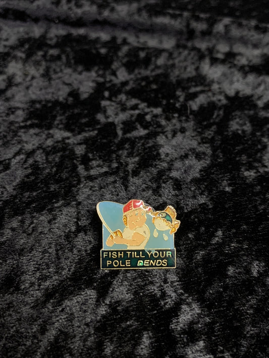 1987 "Fish Till Your Pole Bends" AGB Pinback 