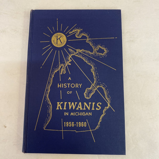 A History of Kiwanis in Michigan 1950-1960  (1964) by  Richard Wysong